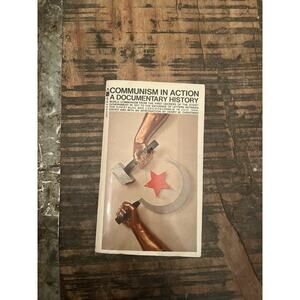 COMMUNISM IN ACTION: A Documentary History by Henry M Christman | 1969